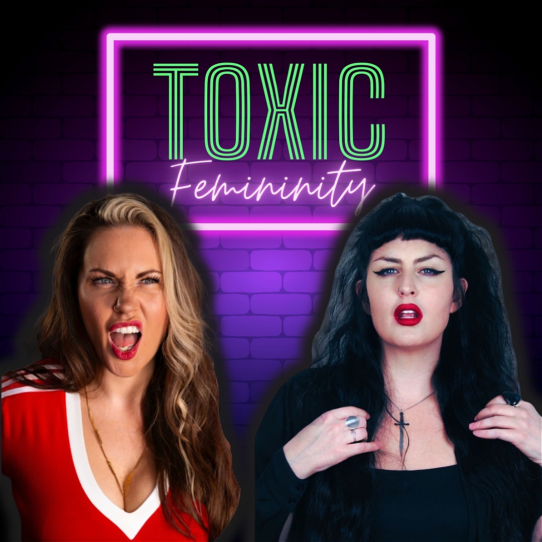 Molly McBride and Mariah Bowden: Toxic Femininity